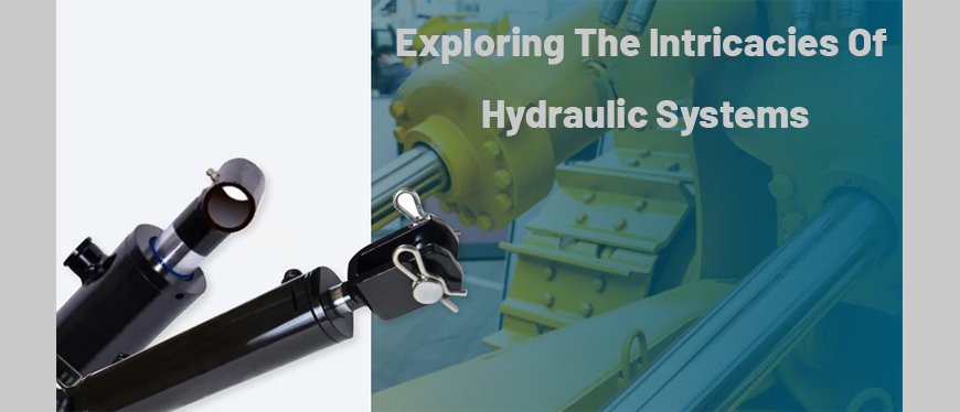 Unveiling The Mechanics: Exploring The Intricacies Of Hydraulic Systems