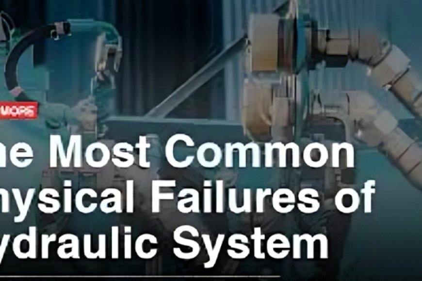 Common Causes of Hydraulic Failure