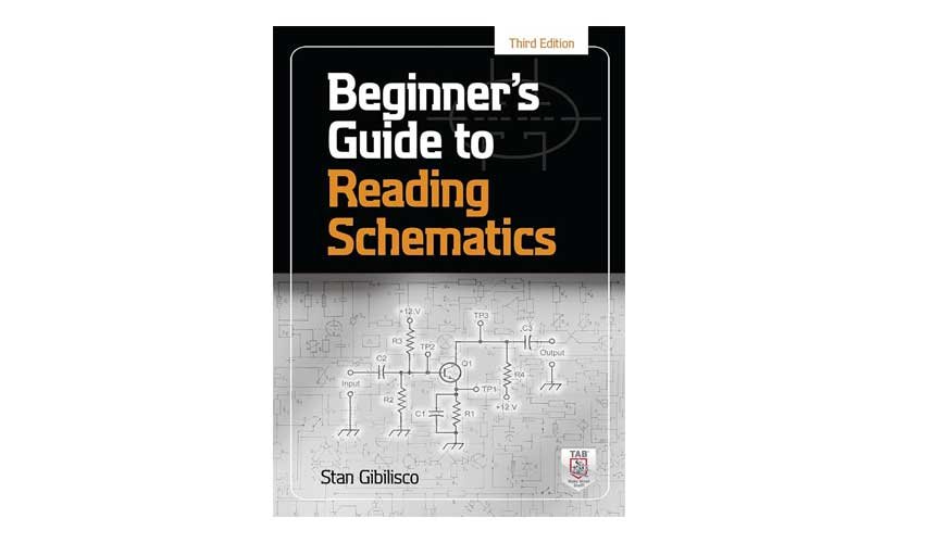 BEGINNER'S GUIDE TO READING SCHEMATICS, THIRD EDITION