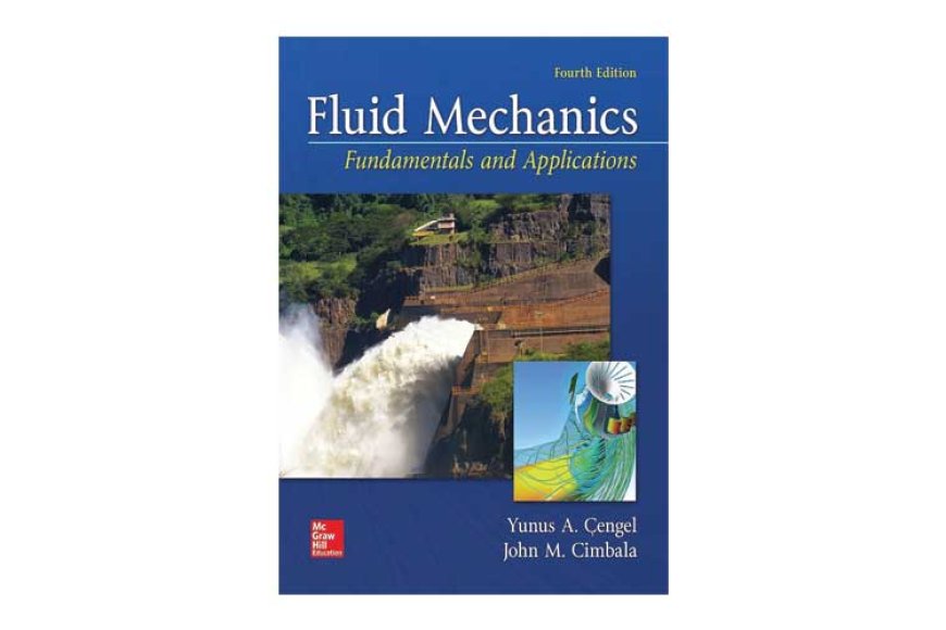 FLUID MECHANICS FUNDAMENTALS AND APPLICATIONS