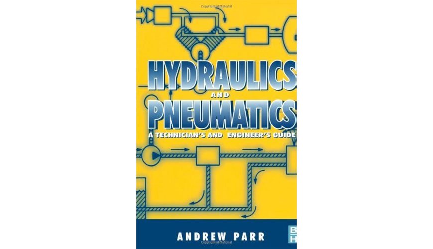 HYDRAULICS AND PNEUMATICS: A TECHNICIAN'S AND ENGINEER'S GUIDE 3RD EDITION