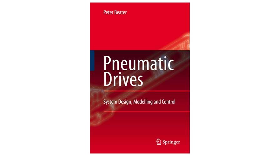 Pneumatic Drives: System Design, Modelling and Control