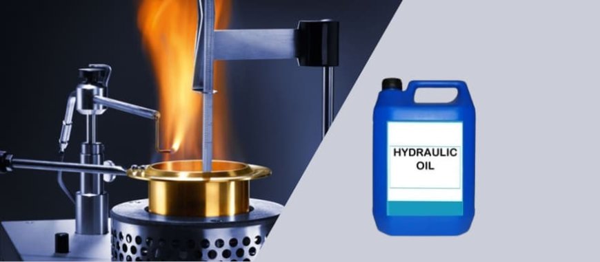 Decoding Hydraulic Oil: Understanding the Flash Point