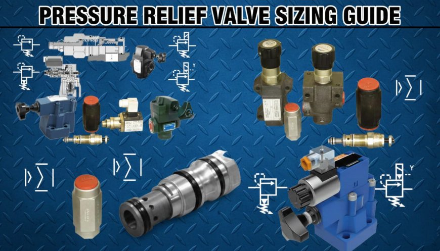 The Ultimate Guide to Hydraulic Pressure Relief Valve Sizing