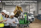 Integrating sustainable design principles into hydraulic tipping system development