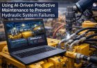 Using AI-driven predictive maintenance to prevent hydraulic system failures